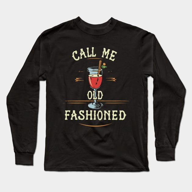 Call Me Old Fashioned, Vintage Coctail. Long Sleeve T-Shirt by Chrislkf